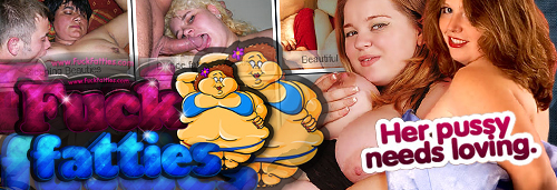 Click here to get your own www.FuckFatties.com password fuckfatties password